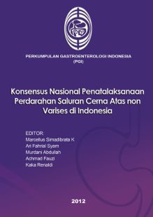 Konsensus Nasional Penatalaksanaan Perdarahan Saluran Cerna Atas non Varises di Indonesia Tahun 2012-01